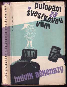 Ludvík Aškenazy: Putování za švestkovou vůní, aneb, Pitrýsek, neboli, Strastiplné osudy pravého trpaslíka