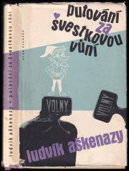 Ludvík Aškenazy: Putování za švestkovou vůní, aneb, Pitrýsek, neboli, Strastiplné osudy pravého trpaslíka