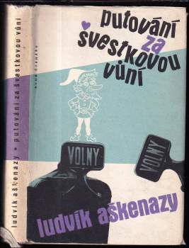 Ludvík Aškenazy: Putování za švestkovou vůní, aneb, Pitrýsek, neboli, Strastiplné osudy pravého trpaslíka