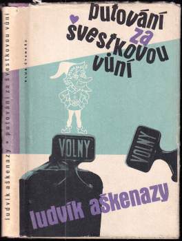 Ludvík Aškenazy: Putování za švestkovou vůní, aneb, Pitrýsek, neboli, Strastiplné osudy pravého trpaslíka