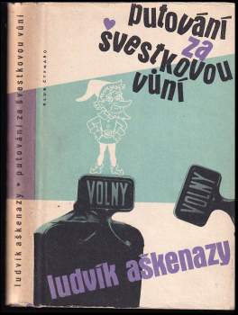 Ludvík Aškenazy: Putování za švestkovou vůní, aneb, Pitrýsek, neboli, Strastiplné osudy pravého trpaslíka