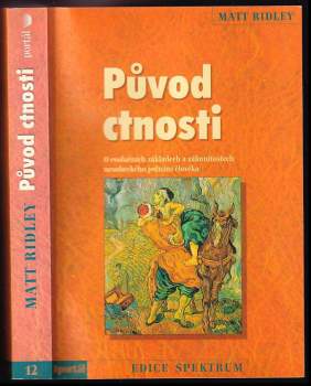 Původ ctnosti : o evolučních základech a zákonitostech nesobeckého jednání člověka - Matt Ridley (2000, Portál) - ID: 560605