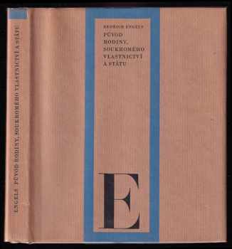 Friedrich Engels: Původ rodiny, soukromého vlastnictví a státu - v souvislosti s výzkumem Lewise H Morgana.