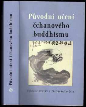 Původní učení čchanového buddhismu : vybrané svazky z Předávání světla