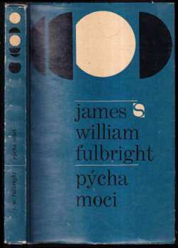 James William Fulbright: Pýcha moci