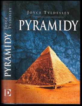 Joyce A Tyldesley: Pyramidy
