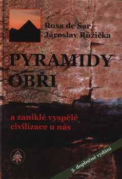 Pyramidy, obři a zaniklé vyspělé civilizace u nás
