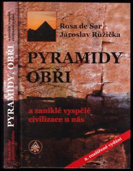 Rosa de Sar: Pyramidy, obři a zaniklé vyspělé civilizace u nás