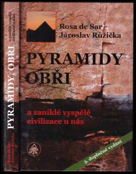 Pyramidy, obři a zaniklé vyspělé civilizace u nás