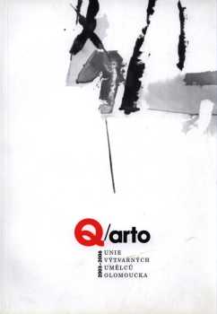 Q/arto - Unie výtvarných umělců Olomoucka 2003-2006