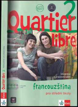 Michèle Bosquet: Quartier libre 2 : livre de l'élève et Cahier d'activités : [francouzština pro střední školy]