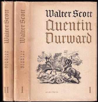 Walter Scott: Quentin Durward 1 + 2 (2 svazky)
