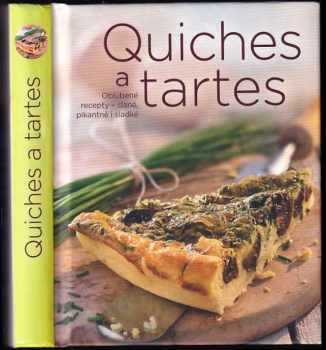 Quiches a tartes : oblúbené recepty - slané, pikantní i sladké
