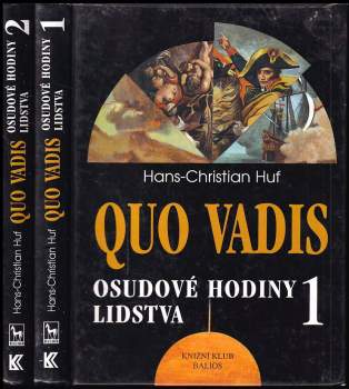 Quo vadis : Díl 1-2 : osudové hodiny lidstva
