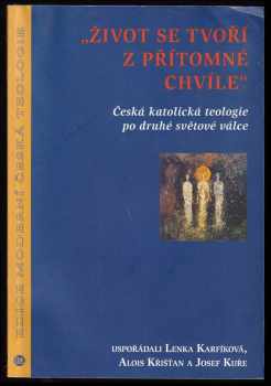 "Život se tvoří s přítomné chvíle"