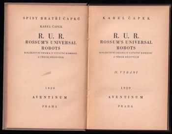 Karel Čapek: R. U.R - rossum&apos;s universal robots - kolektivní drama o vstupní komedii a třech dějstvích.