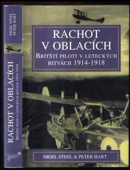 Nigel Steel: Rachot v oblacích : britští piloti v leteckých bitvách 1914-1918
