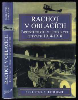 Rachot v oblacích : britští piloti v leteckých bitvách 1914-1918 - Nigel Steel, Peter Hart (2003, Beta) - ID: 600994
