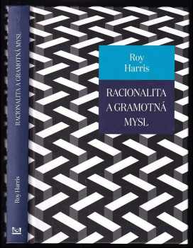 Roy Harris: Racionalita a gramotná mysl