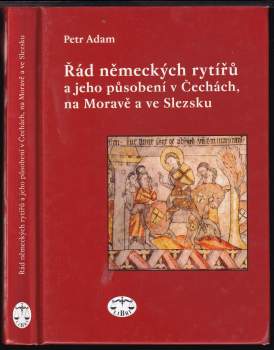 Řád německých rytířů a jeho působení v Čechách, na Moravě a ve Slezsku