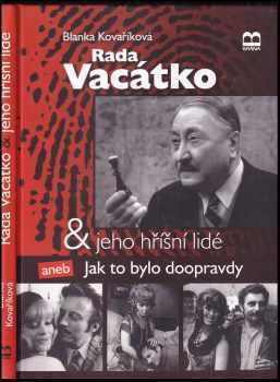 Rada Vacátko & jeho hříšní lidé, aneb, Jak to bylo doopravdy - Blanka Kovaříková (2007, Brána) - ID: 747103