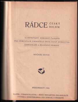 Josef Knejzlík: Rádce český rolník Ročník XXVIII - Ilustrovaný odborný časopis pro zemědělce, chovatele drob. hosp. zvířectva, zahrádkáře a milovníky přírody