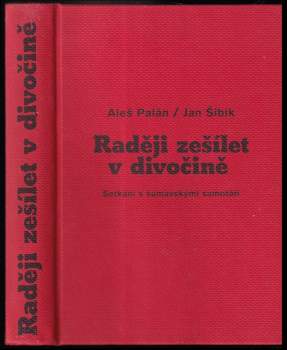Raději zešílet v divočině