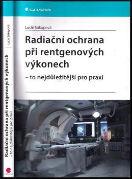 Lucie Súkupová: Radiační ochrana při rentgenových výkonech - to nejdůležitější pro praxi