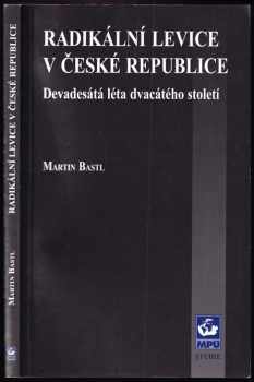 Martin Bastl: Radikální levice v České republice