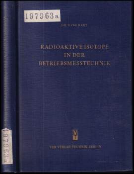 Hans Hart: Radioaktive Isotope in der Betriebsmesstechnik