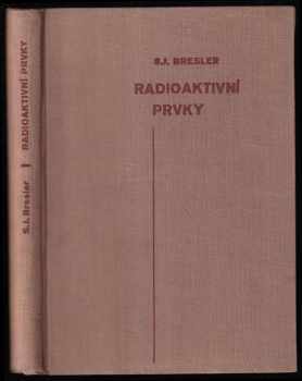 Semen Jefimovič Bresler: Radioaktivní prvky
