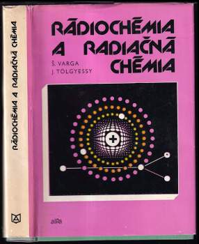 Juraj Tölgyessy: Rádiochémia a radiačná chémia