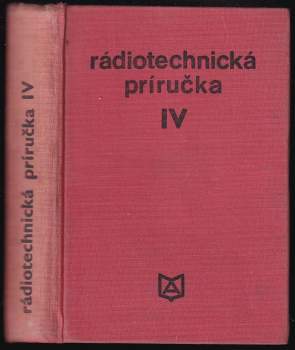 Rádiotechnická príručka IV