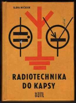 Sláva Nečásek: Radiotechnika do kapsy : určeno také studentům prům. i učňovských škol