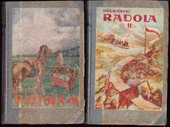 Ota Kárek: Radola - román Díl 1, Zborov. + Díl 2, Dobyvatel Sibiře. + Díl 3. Ataman Radola