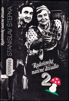 Stanislav Stepka: Radošinské naivné divadlo 2