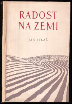 Jan Pilař: Radost na zemi