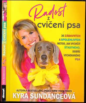 Kyra Sundanceová,: Radost z cvičení psa