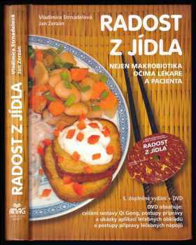 Radost z jídla : nejen makrobiotika očima lékaře a pacienta - Vladimíra Strnadelová, Jan Zerzán (2011, ANAG) - ID: 1557672