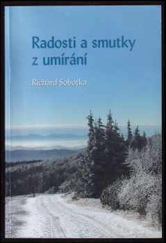 Richard Sobotka: Radosti a smutky z umírání