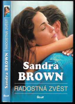 Sandra Brown: KOMPLET Sandra Brown 3X Radostná zvěst + Šaráda + Tučné úterý