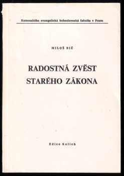 Miloš Bič: Radostná zvěst Starého zákona