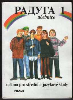 Raduga 1 : ruština pro střední a jazykové školy - Stanislav Jelínek (1996, Fraus) - ID: 1155843