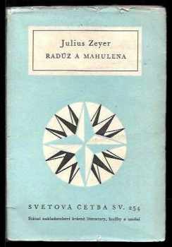 Julius Zeyer: Radúz a Mahulena : slovenská pohádka o 4 jednáních