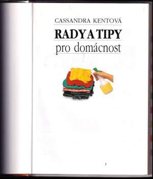 Cassandra Kent: Rady a tipy pro domácnost