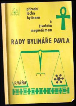 Rady bylinkáře Pavla 2 : léčba bylinami a přírodními prostředky