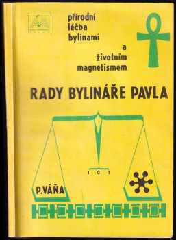 Pavel Váňa: Rady bylinkáře Pavla 2