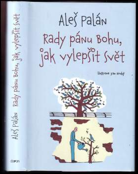 Aleš Palán: Rady pánu Bohu, jak vylepšit svět