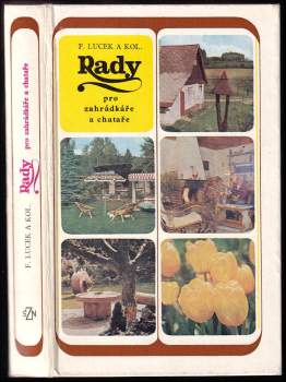 Ferdinand Lucek: Rady pro zahrádkáře a chataře