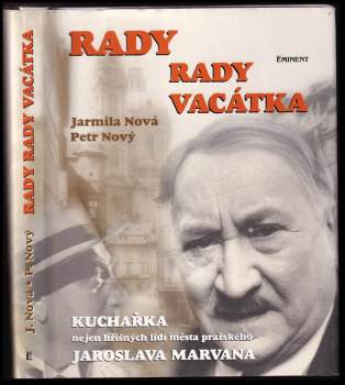 Petr Nový: Rady rady Vacátka, aneb, Kuchařka nejen hříšných lidí města pražského, Jaroslava Marvana